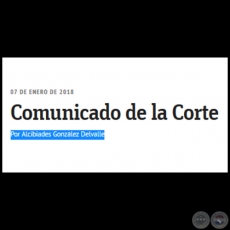 COMUNICADO DE LA CORTE - Por ALCIBIADES GONZLEZ DELVALLE - Domingo, 07 de Enero de 2018